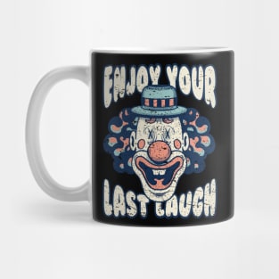 Enjoy Your Last Laugh - Clown - Horror - Scary Mug